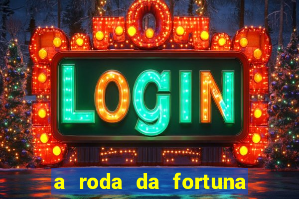 a roda da fortuna o que ele sente por mim